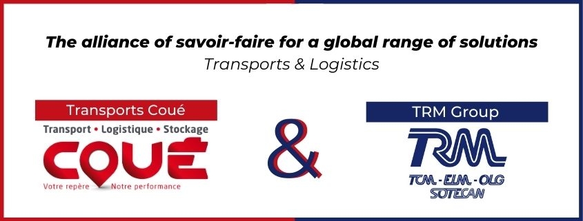 Transports Coué and TRM Group have joined their forces to offer a complete range of transports and logistics solutions