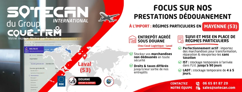 Sotecan International dédouanement import en Mayenne à Laval avec entrepôt sous douane et régimes particuliers
